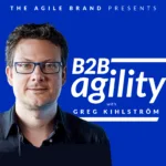 B2B Agility with Greg Kihlström podcast