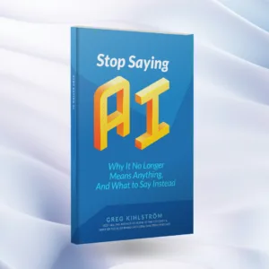 Stop Saying “AI”