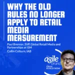 ISM’s Paul Brenner and IAB’s Collin Colburn on in-store retail media measurement: the barrier to scale is alignment, not technology