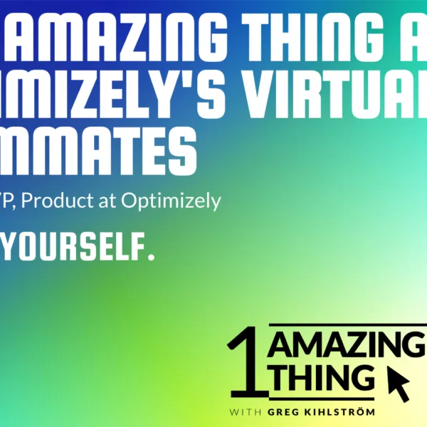 One Amazing Thing About Optimizely Virtual Teammates with Kevin Li
