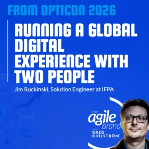 IFPA’s Jim Rucinski on running a global digital experience with two people: build reusable capability, not another thing to maintain