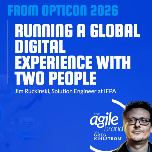 IFPA’s Jim Rucinski on running a global digital experience with two people: build reusable capability, not another thing to maintain