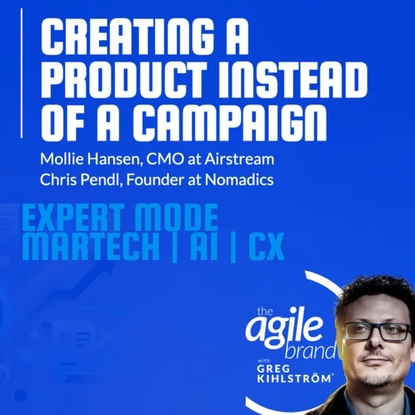 Airstream CMO Mollie Hansen and Nomadics’ Chris Pendl on Camp Airstream as a product, not a campaign