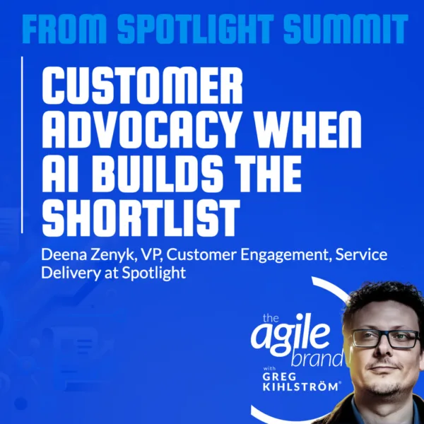 Spotlight’s Deena Zenyk on customer advocacy when AI builds the…