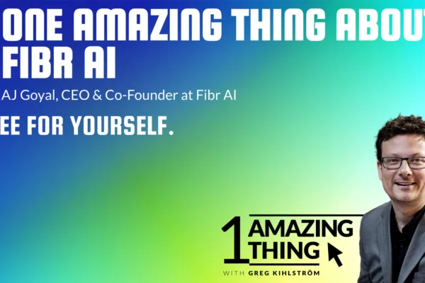 One Amazing Thing About Fibr AI with AJ Ankur