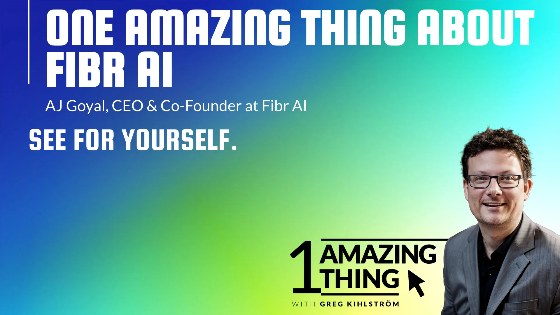 One Amazing Thing About Fibr AI with AJ Ankur
