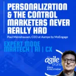 Aampe CEO Paul Meinshausen on the control marketers never had: why personalization was always rules at scale