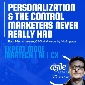 Aampe CEO Paul Meinshausen on the control marketers never had: why personalization was always rules at scale