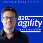 B2B Agility with Greg Kihlström