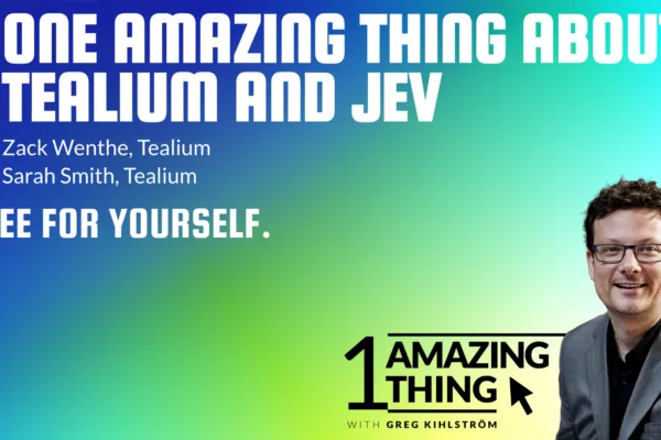 One Amazing Thing About Tealium and Jev