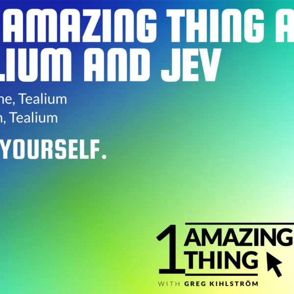 One Amazing Thing About Tealium and Jev