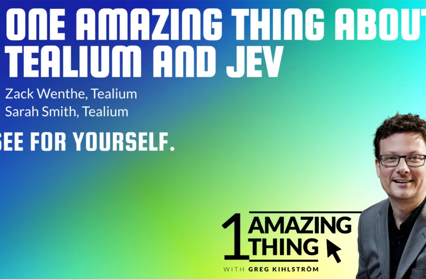 One Amazing Thing About Tealium and Jev