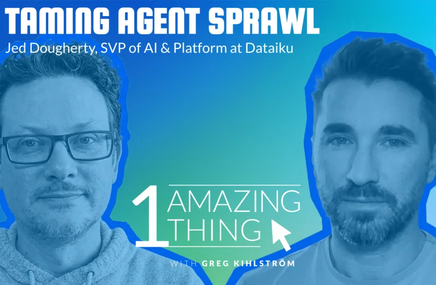 One Amazing Thing About Dataiku Agent Management with Jed Dougherty